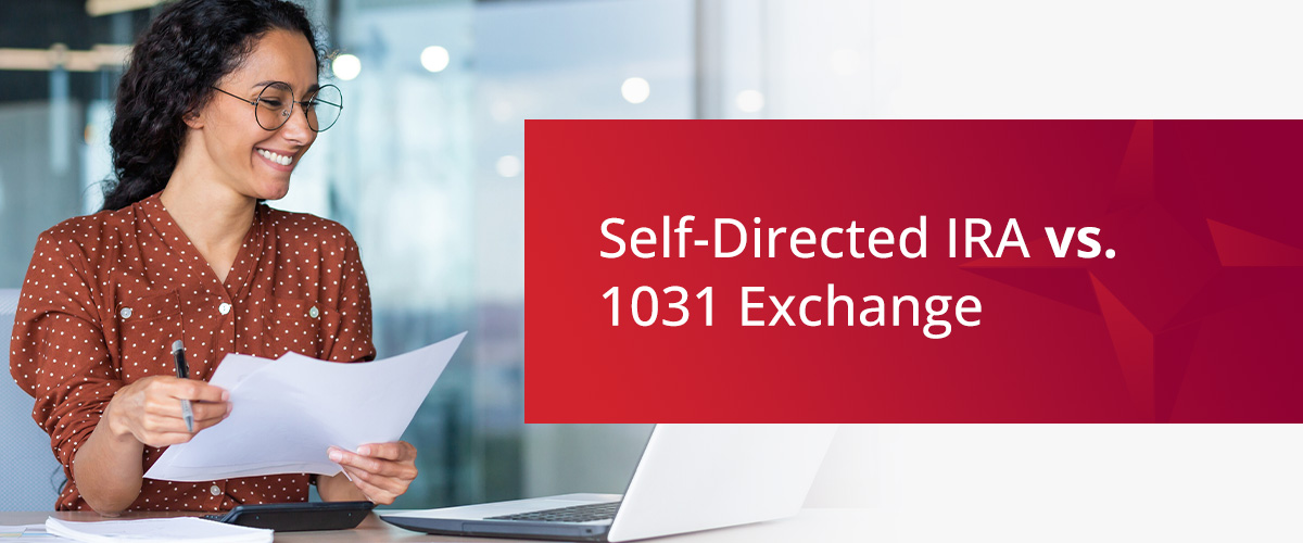 Self-Directed IRA vs. 1031 Exchange