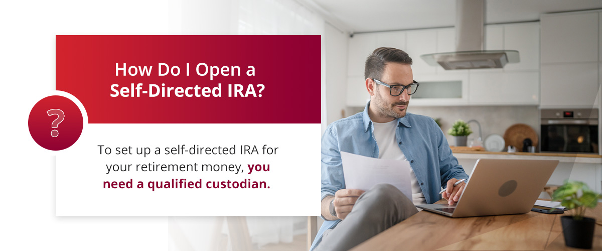 How Do I Open a Self-Directed IRA?