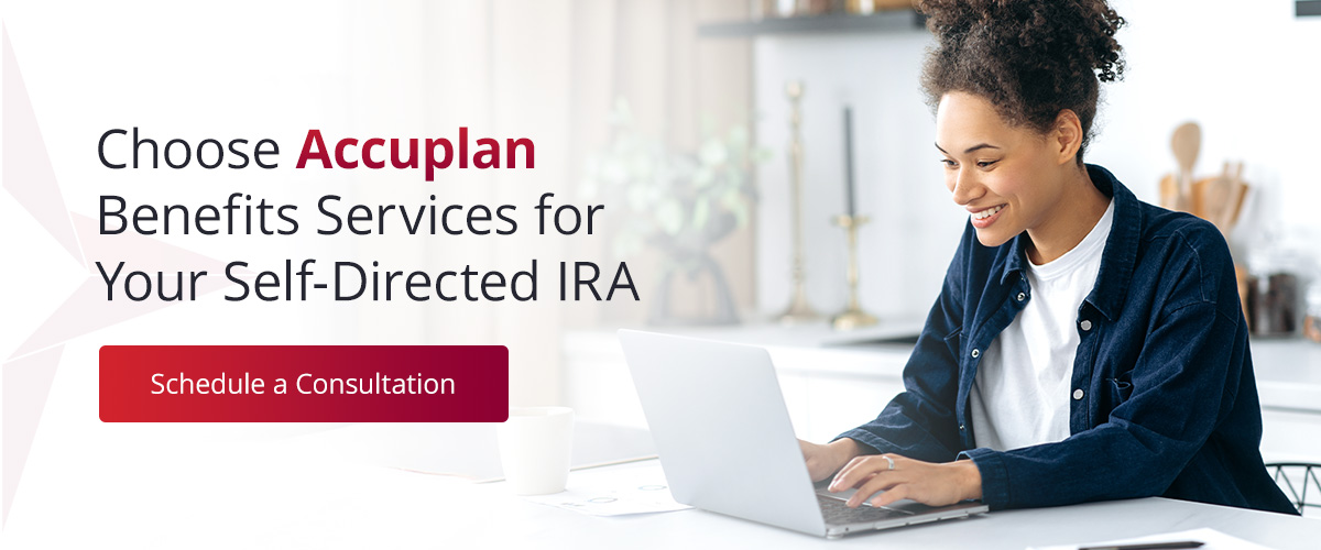 Why Choose Accuplan Benefits Services for Your Self-Directed IRA
