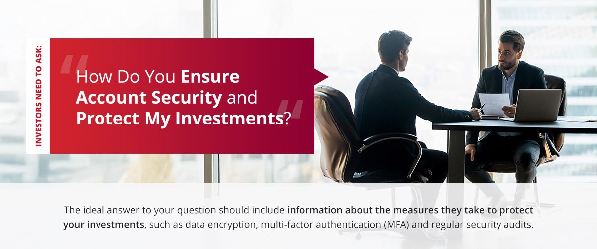 How Do You Ensure Account Security and Protect My Investments?