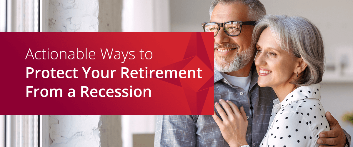 How To Protect Your Retirement From A Recession