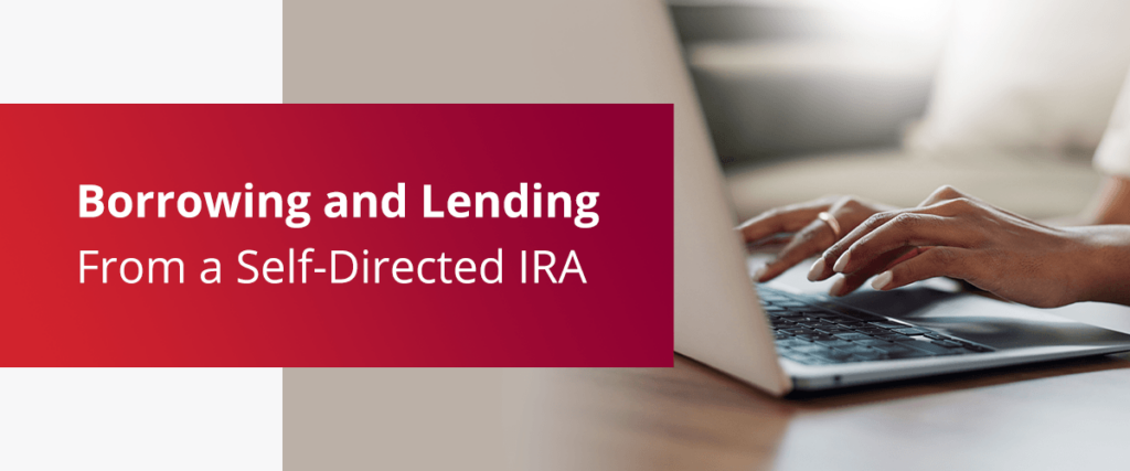 borrowing and lending from a self-directed IRA