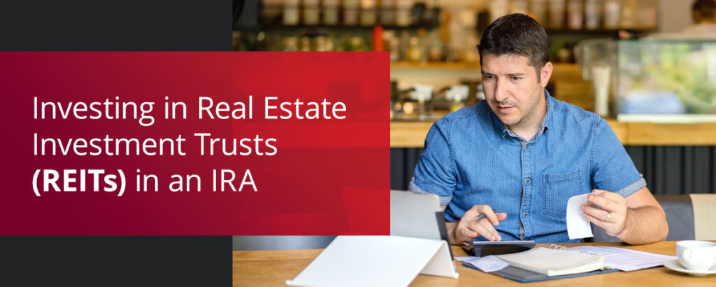 investing in real estate investment trusts REITs in an IRA