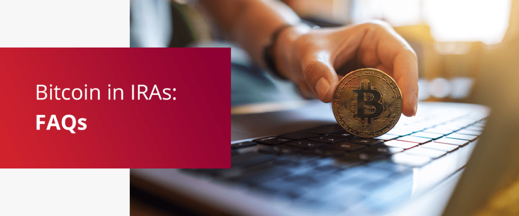 bitcoin in IRAs - FAQs