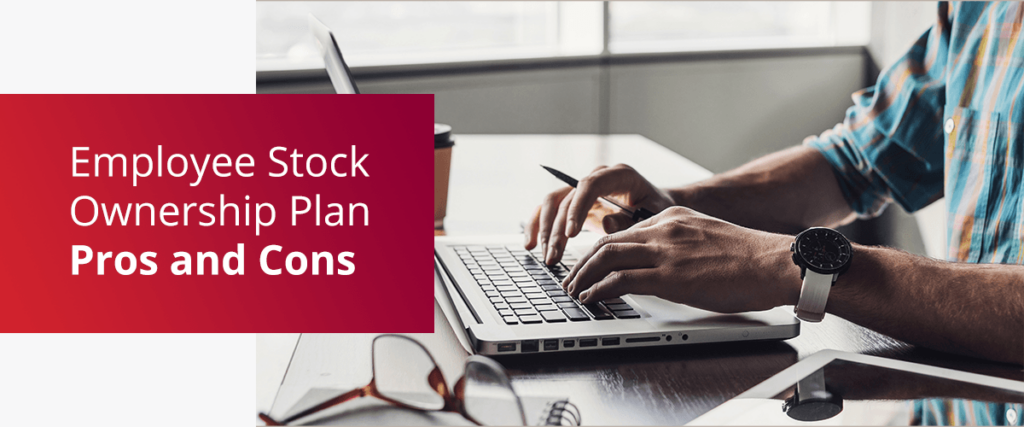 Employee Stock Ownership Plan Pros and Cons