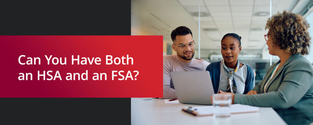 can you have both an HSA and an FSA