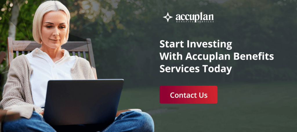 start investing with Accuplan Benefits Services today