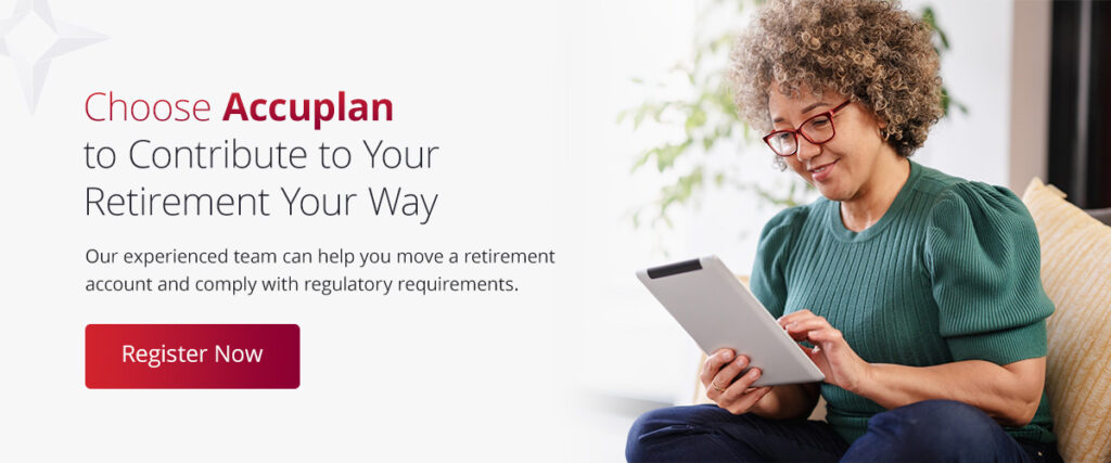 choose Accuplan to contribute to your retirement your way