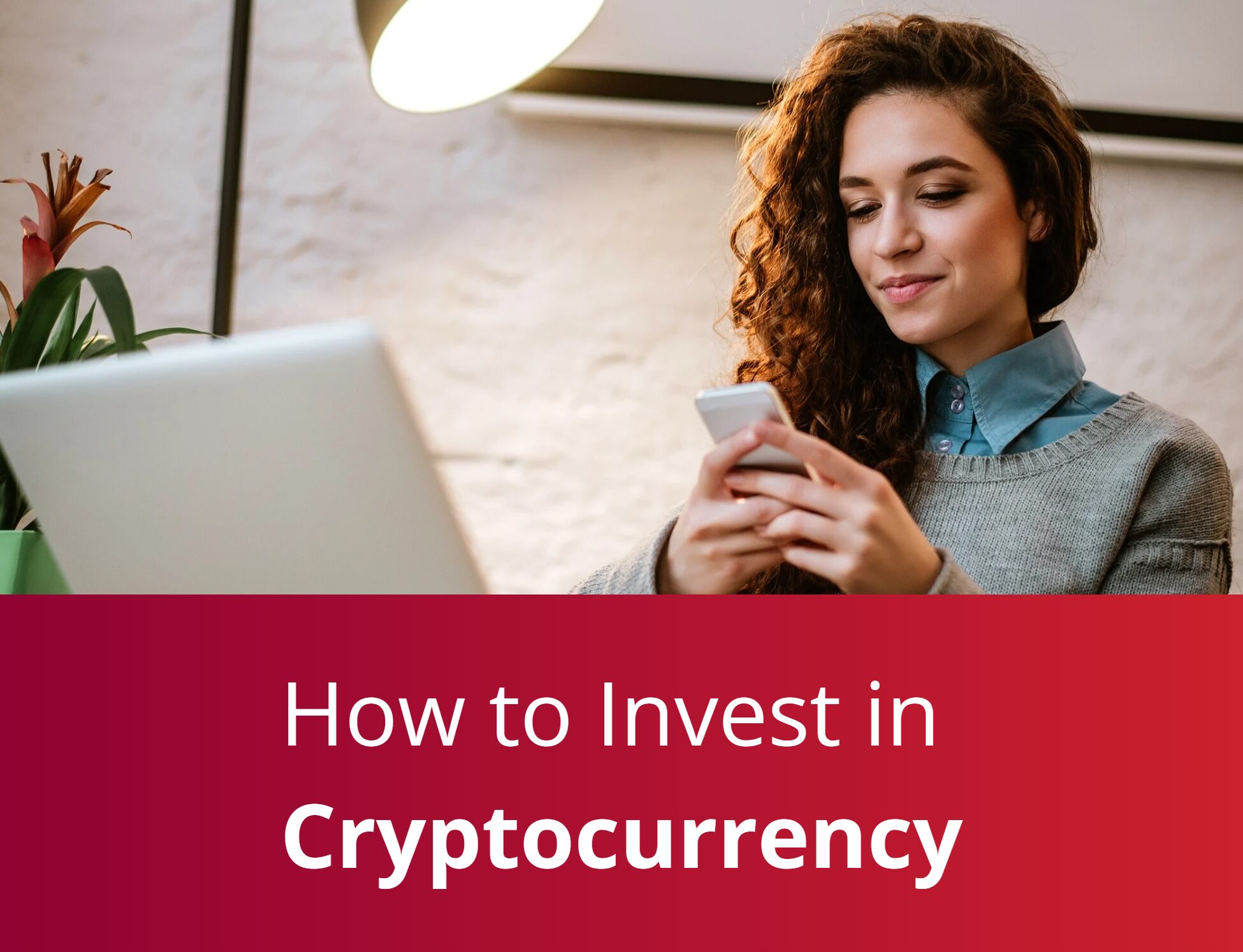 How to Invest in Cryptocurrency
