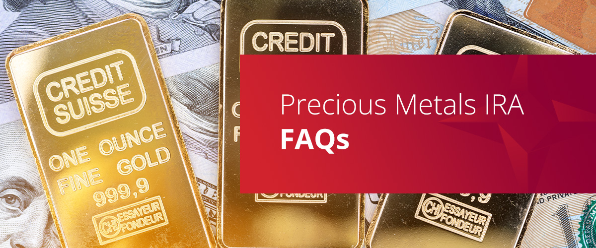Precious Metals IRA FAQs